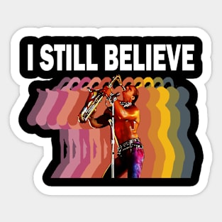 I Still Believe Sticker